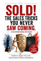 SOLD!: The Sales Tricks You Never Saw Coming. B0HFD5MB9T Book Cover