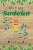 Sudoku pour Enfants dès 6 ans: 100 Sudoku facile - Avec solutions - 6x9 Pouces - Entraînez la mémoire de vos enfants B088BLJN71 Book Cover