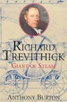 Richard Trevithick: Giant of Steam 1854108786 Book Cover