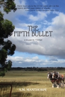 The Fifth Bullet: A Kularook Mystery 0992531853 Book Cover