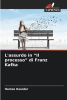 L'assurdo in "Il processo" di Franz Kafka (Italian Edition) 6630365291 Book Cover