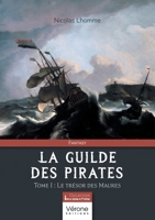 La guilde des pirates Tome I :: Le trésor des Maures B0DH4DX3PK Book Cover