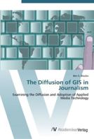 The Diffusion of GIS in Journalism 3639452887 Book Cover