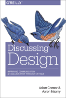 Discussing Design: Improving Communication and Collaboration Through Critique 149190240X Book Cover