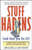 Stuff Happens (And Then You Fix It: 9 Reality Rules to Steer Your Life Back in the Right Direction 0471273600 Book Cover