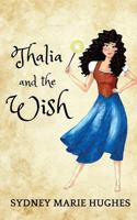 Thalia and the Wish: The Untold Story of Cinderella's Fairy Godmother 1517304105 Book Cover
