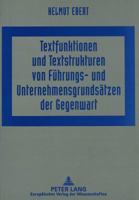 Textfunktionen Und Textstrukturen Von Fuehrungs- Und Unternehmensgrundsaetzen Der Gegenwart: Linguistische Studien Zu Unternehmenspolitischen Texten 1 3631317115 Book Cover