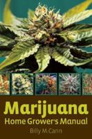 Marijuana Home Grower's Manual 1931160562 Book Cover