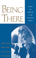 Being There: Culture and Formation in Two Theological Schools (Religion in America) 0195114930 Book Cover