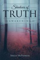 Shadows of Truth - Awakening 1644620227 Book Cover