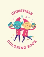 Christmas Coloring Book: Coloring Toy Gifts for Children or Toddlers Cute Easy and Relaxing Large Print Birthday Gifts 1702170896 Book Cover