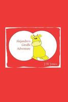 Alejandro's Giraffe Adventure 1442106107 Book Cover