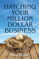 Hatching Your Million Dollar Business 0988347172 Book Cover