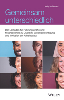 Gemeinsam unterschiedlich: Der Leitfaden für Führungskräfte und Mitarbeiter zu Diversity, Integration und Gleichberechtigung am Arbeitsplatz (German Edition) 3527510974 Book Cover