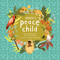 Perfect Peace Child: A True Story of How One Tribe Found Forever Peace 1645087115 Book Cover
