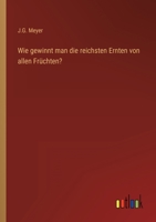Wie Gewinnt Man Die Reichsten Ernten Von Allen Fruchten? 3368604007 Book Cover