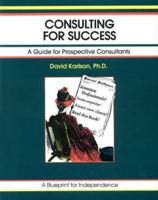 Consulting for Success: A Guide for Prospective Consultants (The Fifty Minute Series) 156052006X Book Cover