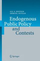 Endogenous Public Policy and Contests 3642091393 Book Cover