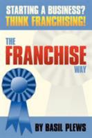 The Franchise Way 1438994559 Book Cover