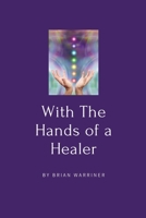 With The Hands of a Healer 1794705716 Book Cover