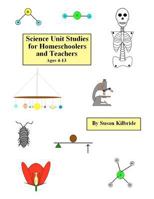 Science Unit Studies for Homeschoolers and Teachers 1463549156 Book Cover