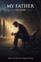 My Father: The Story 1805418998 Book Cover