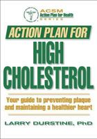 Action Plan for High Cholesterol (ACSM Action Plan for Health) 0736054405 Book Cover