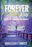 Forever Plus A Day: The Best 38: A Cumulation of Memories 1513619594 Book Cover