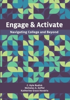 Engage and Activate: Navigating College and Beyond 1516526317 Book Cover