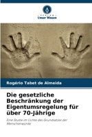 Die gesetzliche Beschränkung der Eigentumsregelung für über 70-Jährige (German Edition) 6208187117 Book Cover