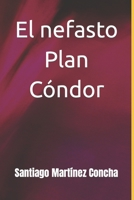 El nefasto Plan Cóndor B0CDND2PGF Book Cover