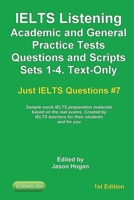 IELTS Listening. Academic and General Practice Tests Questions Sets 1-4. Text-Only. Sample mock IELTS preparation materials based on the real exams: ... students and you. (Just Ielts Questions) B083XRSDZ8 Book Cover