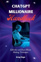 Chatgpt Millionaire Handbook: Effortless and Easy Money Making Techniques B0BVD8K7ZT Book Cover