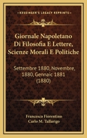 Giornale Napoletano Di Filosofia E Lettere, Scienze Morali E Politiche: Settembre 1880, Novembre, 1880, Gennaic 1881 (1880) 116847552X Book Cover