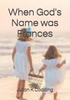 When God's Name was Frances B0FNWYLD3D Book Cover