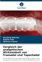 Vergleich der analgetischen Wirksamkeit von Tramadol und Tapentadol (German Edition) 6207904818 Book Cover