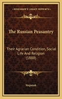 The Russian peasantry,: Their agrarian condition, social life and religion; 3337132421 Book Cover