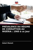 PRÉVALENCE DU RÉGIME DE CORRUPTION AU NIGÉRIA : 1960 à ce jour 6200873844 Book Cover