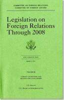 Legislation on Foreign Relations: Through 2008, Current Legislation and Related Executive Orders 0160882818 Book Cover