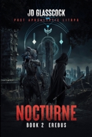 Nocturne -- Book 2 -- Erebus: Post Apocalyptic Progression LitRPG B0DJR7HD6R Book Cover