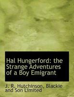 Hal Hungerford: the Strange Adventures of a Boy Emigrant 1140324462 Book Cover