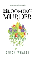 Blooming Murder: A Marquess of Mortiforde Mystery 1739863259 Book Cover