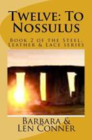 Twelve: To Nossulus: Book 2 of the Steel, Leather & Lace series 1502355817 Book Cover