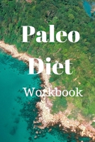 Paleo Diet Workbook: Track Healthy Weight Loss 1690021527 Book Cover