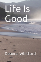 Life Is Good 1674856717 Book Cover