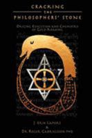 Cracking the Philosophers' Stone: Origins, Evolution and Chemistry of Gold-Making (Paperback Black & White Edition) 099061980X Book Cover