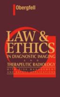 Law and Ethics in Diagnostic Imaging and Therapeutic Radiology 0721650627 Book Cover