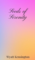 Seeds of Serenity 1805670093 Book Cover