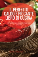 Il Perfetto Caldo E Piccante Libro Di Cucina 180465843X Book Cover