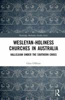 Wesleyan-Holiness Churches in Australia: Hallelujah Under the Southern Cross 0815393202 Book Cover